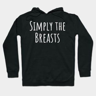 Simply the breasts Hoodie